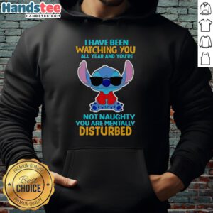 Alt Text: Hot Stitch hoodie with 'I Have Been Watching You All Year' design, perfect for mentally disturbed humor lovers.