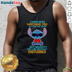 Hot Stitch tank top featuring the phrase 'Ive been watching you all year, youre not naughty, youre mentally disturbed.'
