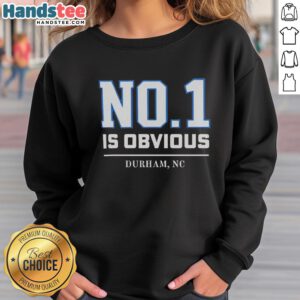 Alt Text: Nice Duke No. 1 is Obvious Durham NC sweatshirt featuring bold blue and white design, perfect for Duke fans.