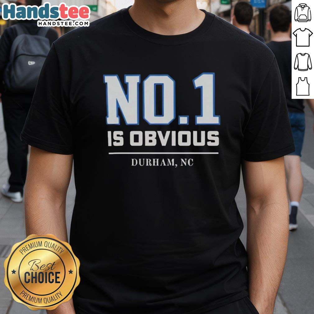 Nice Duke No 1 Is Obvious Durham NC T-Shirt featuring Duke blue and iconic design for passionate fans.