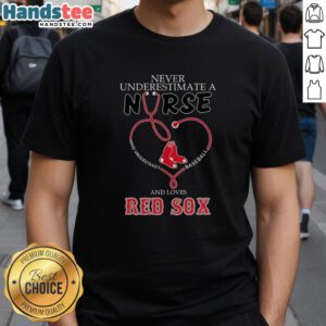 Alt Text: Boston Red Sox stethoscope heart t-shirt for nurses who love baseball - Never underestimate a nurse's passion.