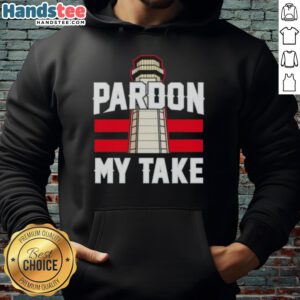 Alt Text: Nice Pardon My Take Lighthouse Hoodie featuring a lighthouse graphic, perfect for fans of the podcast and stylish comfort.