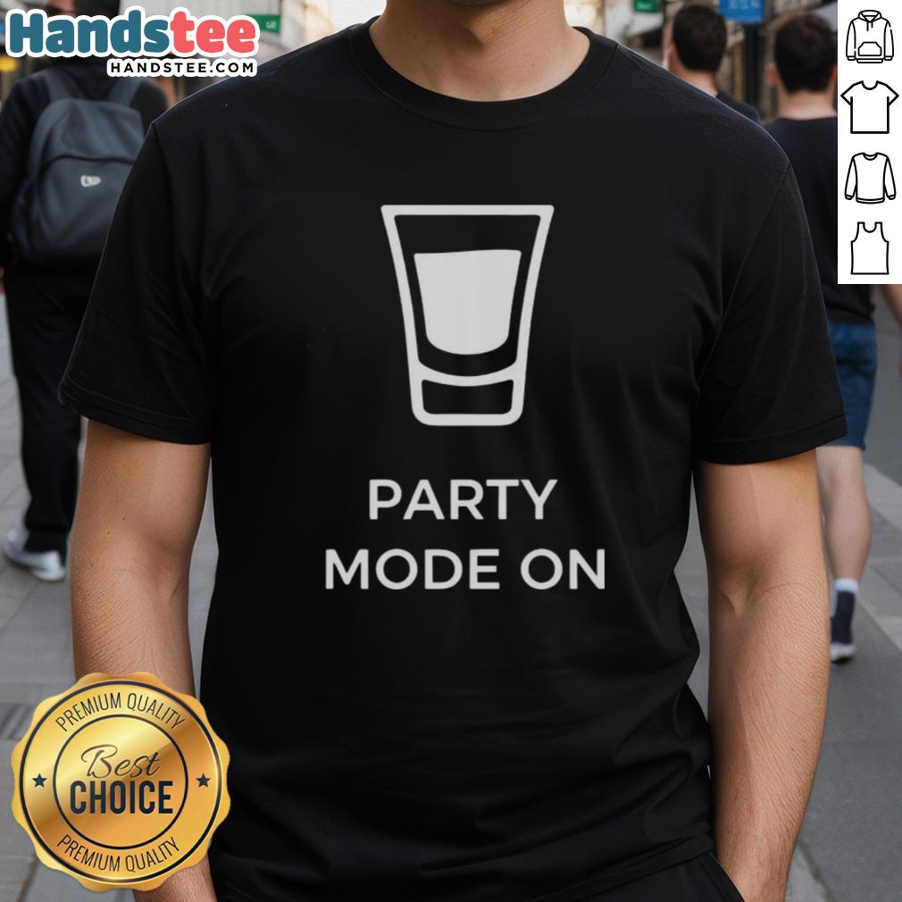 Nice Party Mode On T-Shirt featuring vibrant colors and a fun design, perfect for festive gatherings and celebrations.