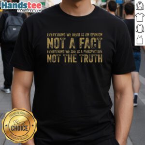 Nice Perspective And Truth T-Shirt featuring a bold graphic design and vibrant colors, perfect for casual wear.