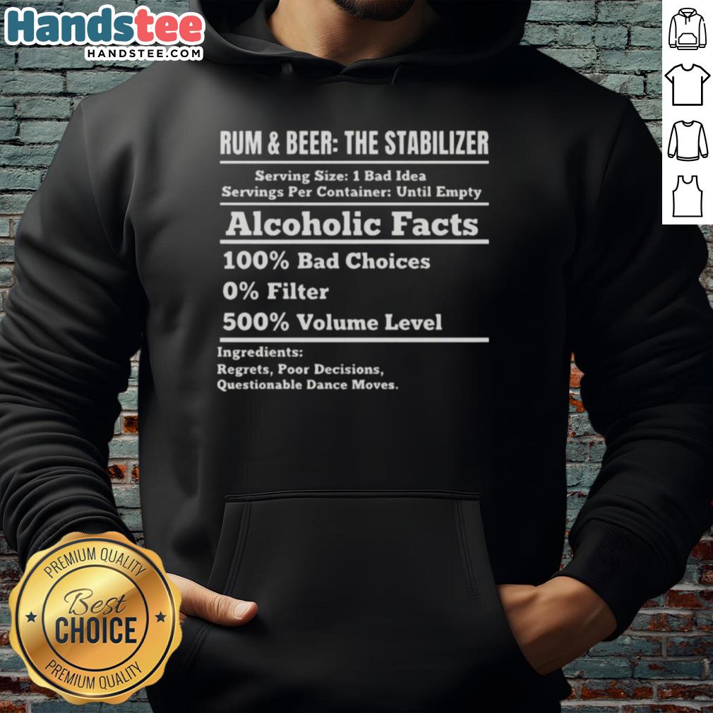 Stylish hoodie featuring 'Nice Rum and Beer Stabilizer' graphic, perfect for alcohol facts enthusiasts and bad choices fans.