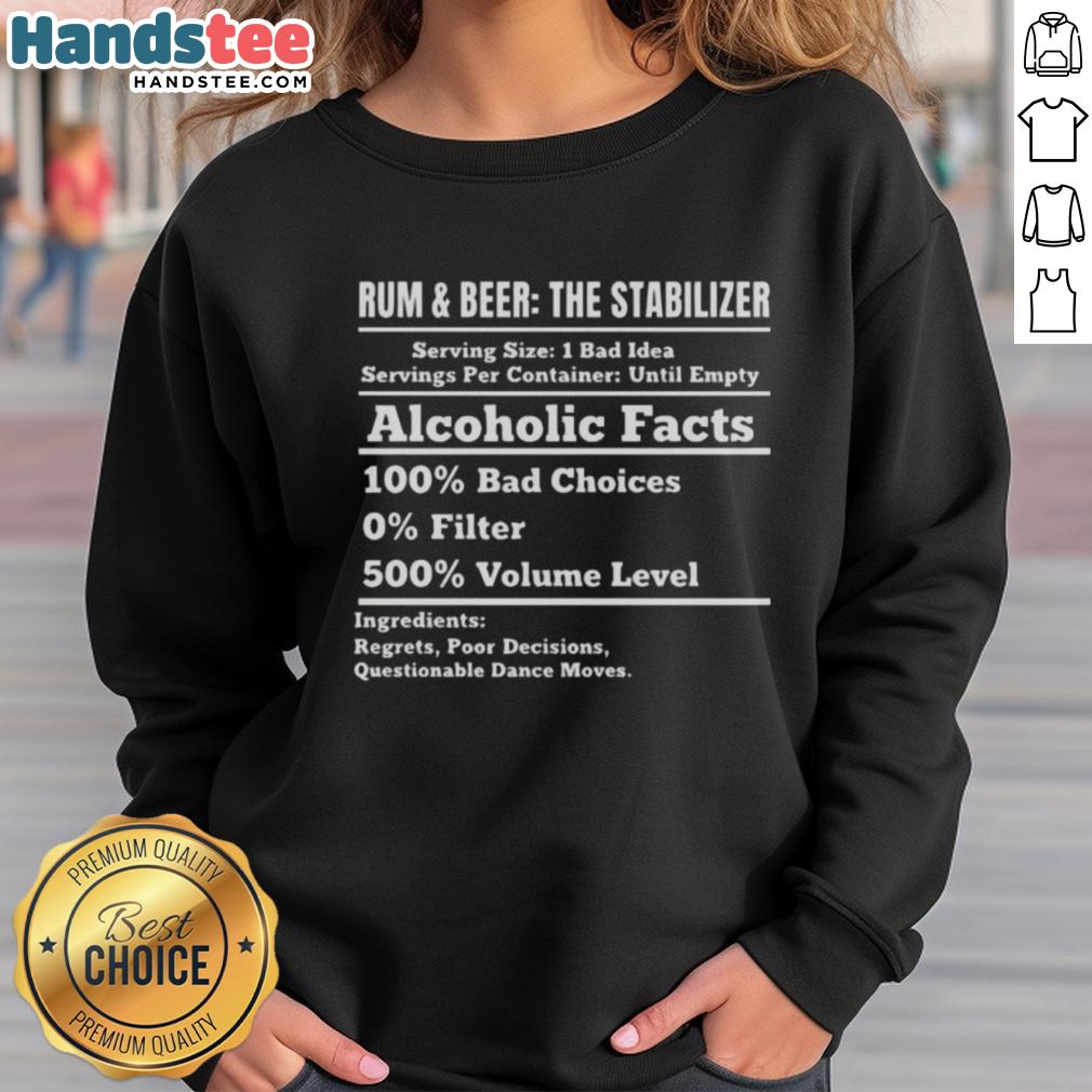 Stylish sweatshirt featuring 'Nice Rum and Beer Stabilizer' graphic, perfect for alcohol enthusiasts and casual wear.