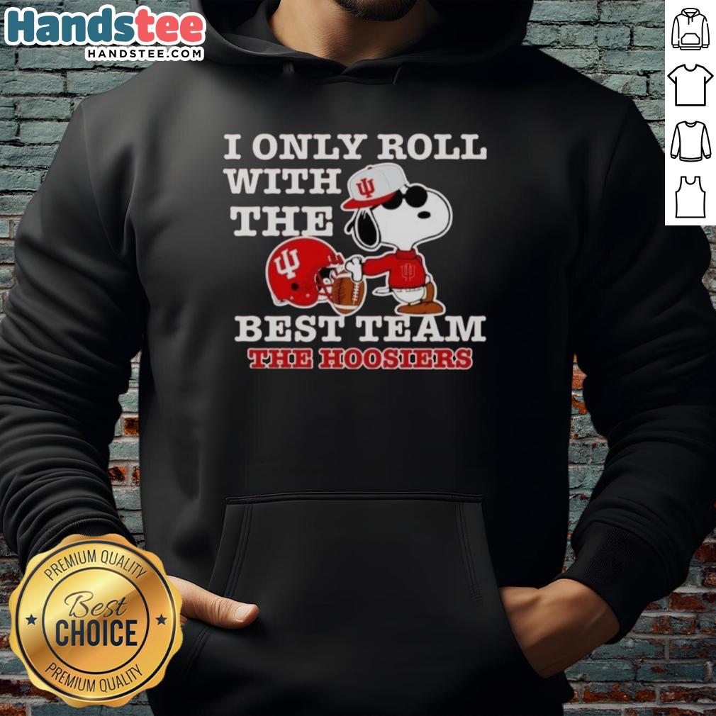 Funny Indiana Hoosiers hoodie featuring Snoopy with 'I Only Roll With The Best Team' and 'Sorry I'm Late' text.