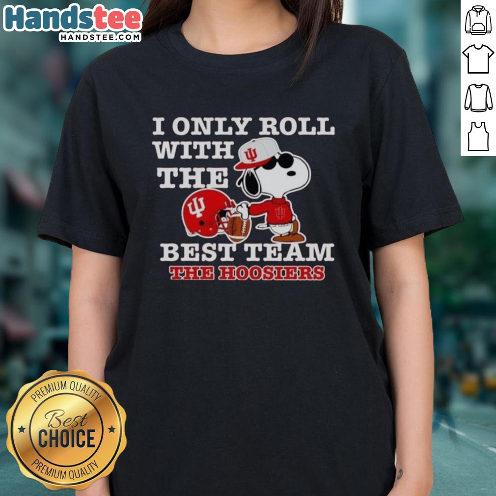 Funny Snoopy tee for Indiana Hoosiers fans: 'I Only Roll With The Best Team' with a humorous twist about being late.