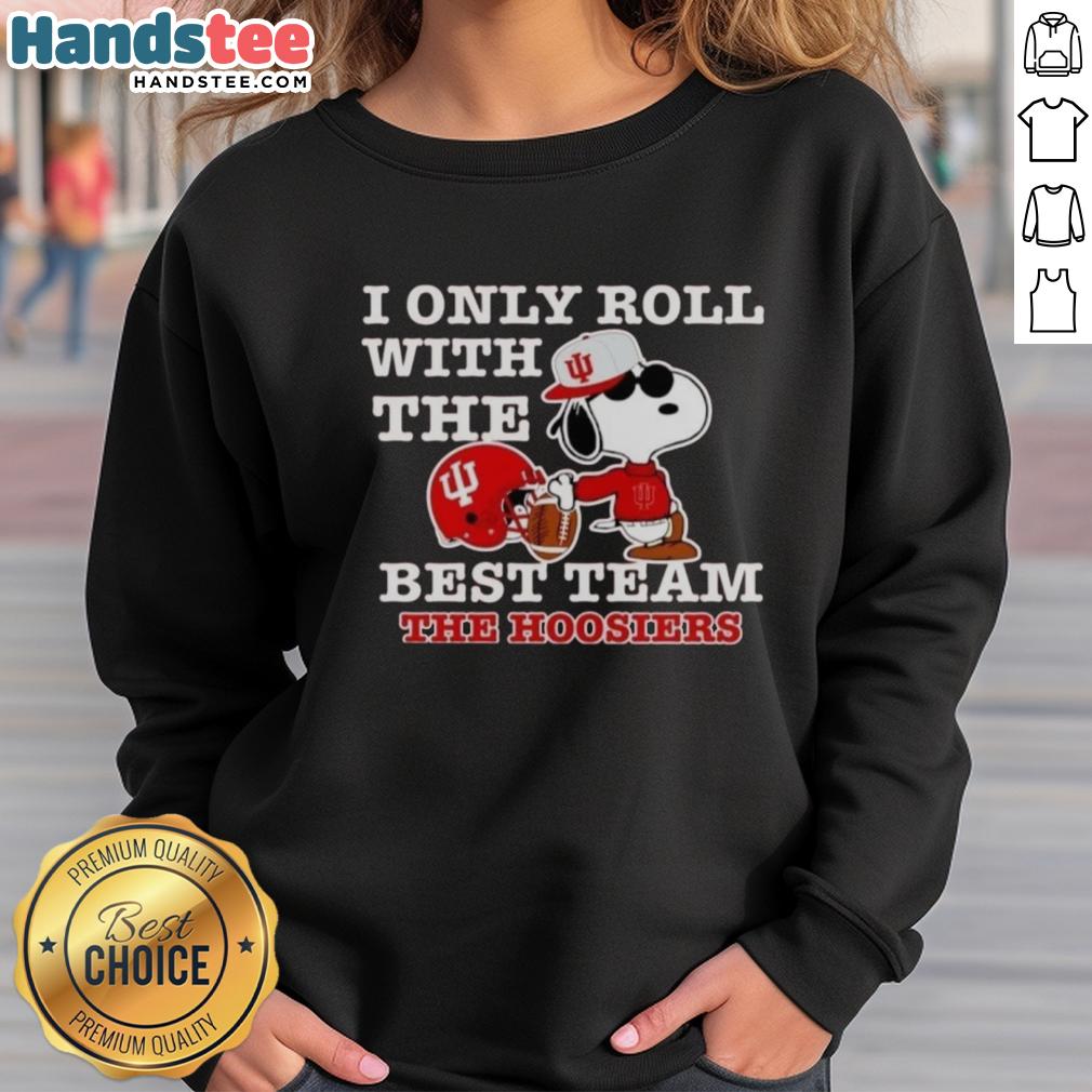 Funny Indiana Hoosiers sweatshirt featuring Snoopy and the phrase 'I Only Roll With The Best Team' in vibrant colors.