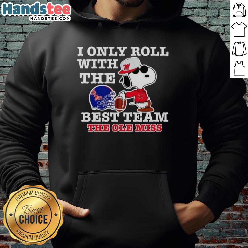 Nice Snoopy hoodie featuring 'I Only Roll With The Best Team' for Ole Miss Rebels fans, perfect for game day.
