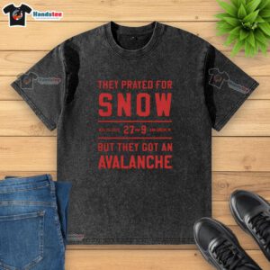 Nice They Prayed for Snow T-shirt featuring an avalanche design, Ann Arbor, MI, November 29, 2025.