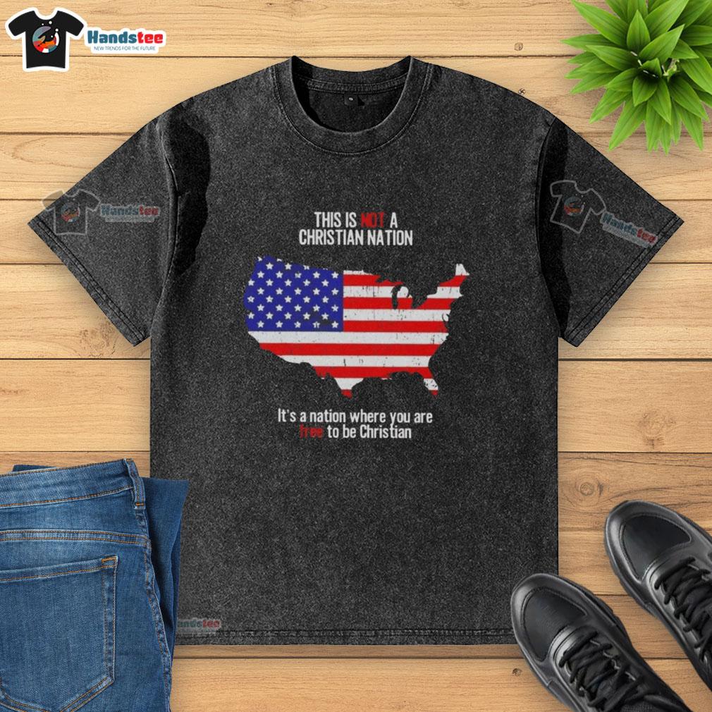 Nice t-shirt featuring 'This Is Not A Christian Nation' slogan, promoting freedom of belief and expression for all.