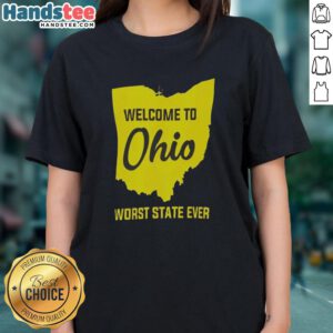 Ohio worst state ever ladies tee featuring a humorous welcome design, perfect for casual wear and expressing state pride.
