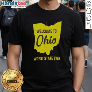 Nice Welcome To Ohio Worst State Ever T-Shirt featuring bold text on a casual tee, perfect for humor-loving Ohioans.