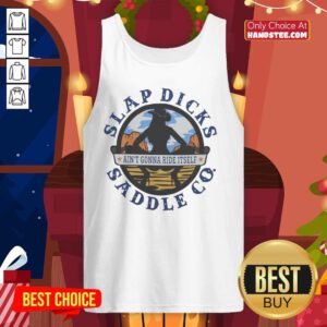 Official Ain't Gonna Ride Itself Slap Dicks Saddle Co logo tank top featuring a bold graphic design for riders.