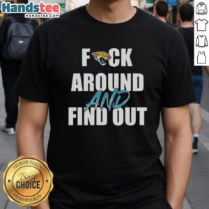Official Fck Around And Find Out Jacksonville Jaguars T-Shirt featuring bold graphics and team colors for fans.