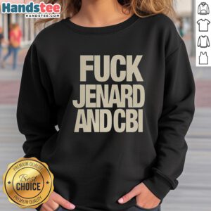 Official Fck Jenard and CBI Sweatshirt featuring bold graphics and a stylish design perfect for fans and streetwear enthusiasts.