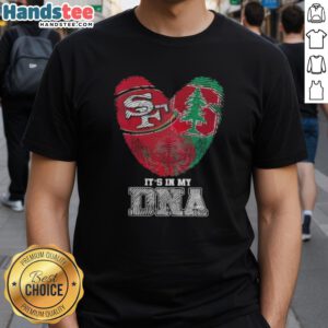 Alt Text: Official San Francisco 49ers X Stanford Cardinal Its In My DNA T-Shirt showcasing team spirit and style.