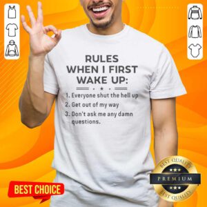 Official Funny Rules When I First Wake Up T-Shirt featuring humorous wake-up guidelines in a stylish design.