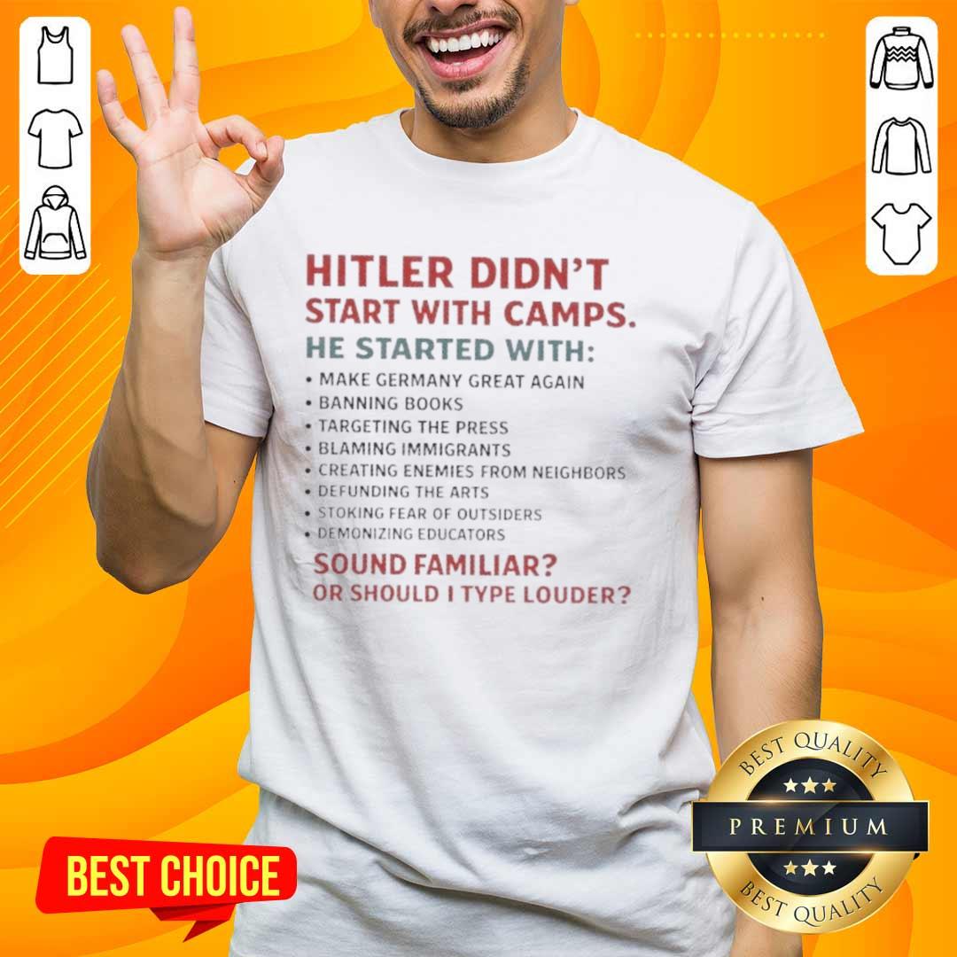 Alt Text: Official Hitler Didn't Start With Camps T-Shirt featuring bold text design, a provocative statement on history.