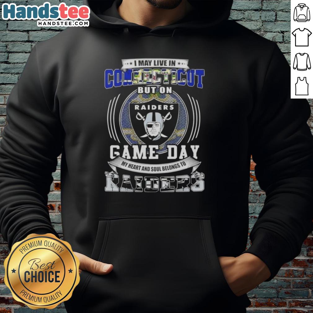 Alt Text: Las Vegas Raiders hoodie with 'I May Live In Connecticut But On Game Day My Heart Belongs To Las Vegas' design.
