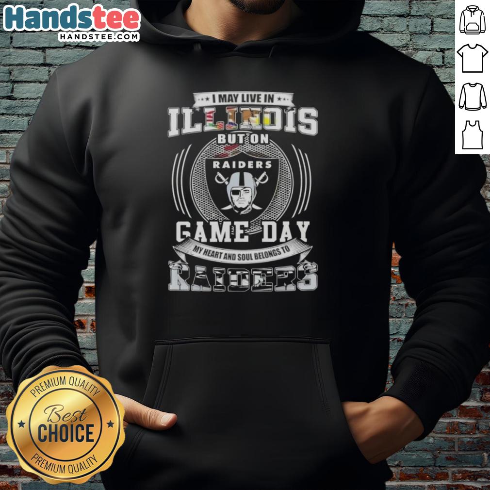 Official I May Live In Illinois hoodie showing support for Las Vegas Raiders football on game day.