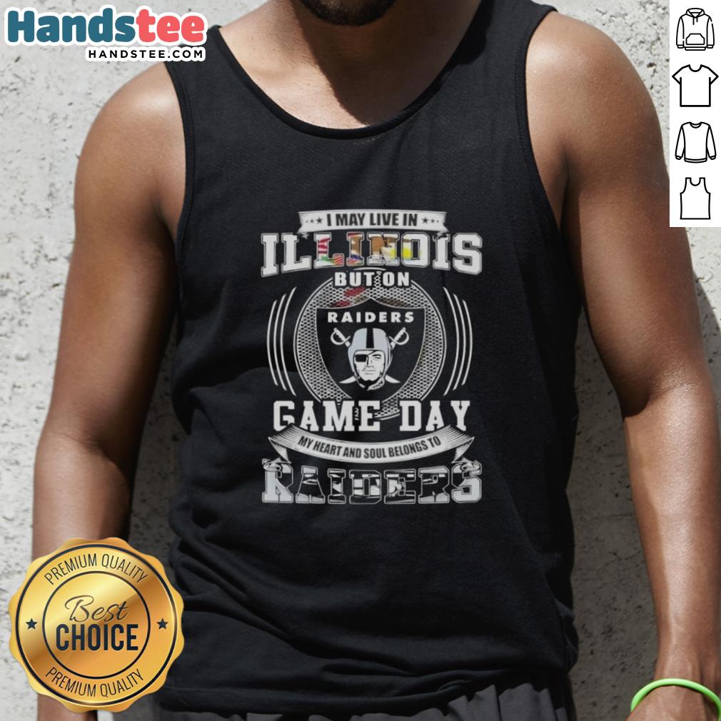 Official I May Live In Illinois But On Game Day My Heart Belongs To Las Vegas Raiders Football Tank Top design.