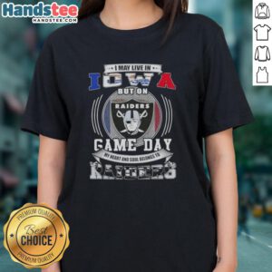Official I May Live In Iowa But On Game Day My Heart Belongs To Las Vegas Raiders Football Ladies Tee design