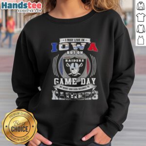 Alt Text: Official I May Live In Iowa But On Game Day My Heart Belongs To Las Vegas Raiders Football Sweatshirt design