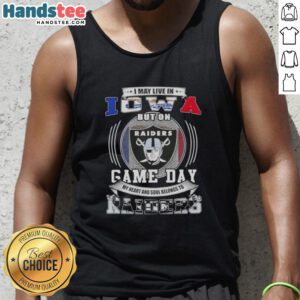 Official I May Live In Iowa But On Game Day My Heart Belongs To Las Vegas Raiders Football Tank Top for fans.