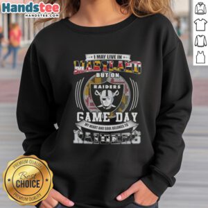 Alt Text: Official I May Live In Maryland But On Game Day My Heart Belongs To Las Vegas Raiders Football Sweatshirt.