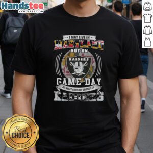 Alt Text: I May Live In Maryland But On Game Day My Heart And Soul Belongs To Las Vegas Raiders Football T-Shirt design