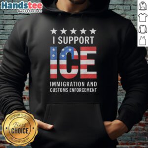 Patriotic hoodie featuring 'I Support ICE' and American flag design, perfect for showing support for ICE enforcement.