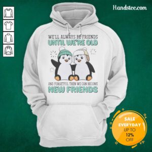 Cozy hoodie featuring penguins and the phrase 'We'll Always Be Friends' perfect for friendship and winter fashion.
