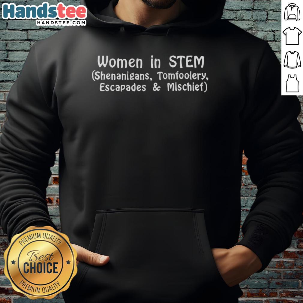 Alt Text: Official Women in STEM hoodie featuring playful design celebrating shenanigans and tomfoolery in science.