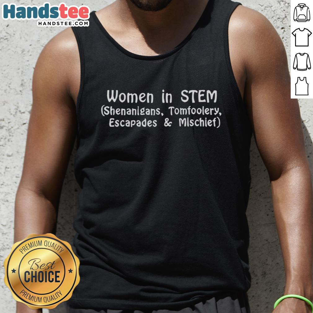 Official Women in STEM tank top featuring playful design celebrating shenanigans, tomfoolery, and mischief in science.
