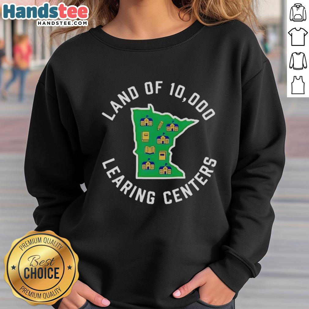 Original Land of 10,000 Learning Centers sweatshirt featuring a vibrant design and cozy fit for education enthusiasts.