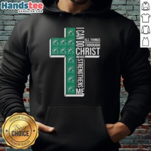 Original Michigan State Spartans women's basketball hoodie with 'I Can Do All Things Through Christ' design.