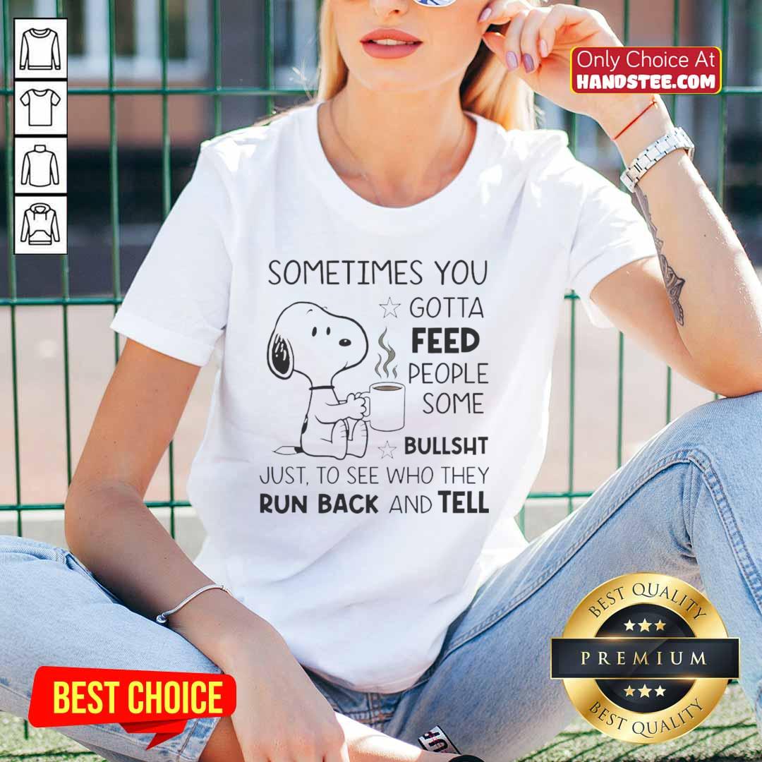 Alt Text: Original Snoopy Sometimes You Gotta Feed People Some Bullsht graphic tee for ladies, featuring iconic Snoopy design.