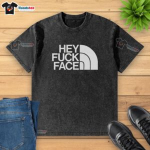 Premium Hey Fck Face Washed T-Shirt in soft cotton, featuring a trendy design perfect for casual wear.