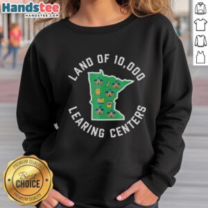 Premium sweatshirt featuring 'Land of 10,000 Learning Centers' design, perfect for quality learning enthusiasts.