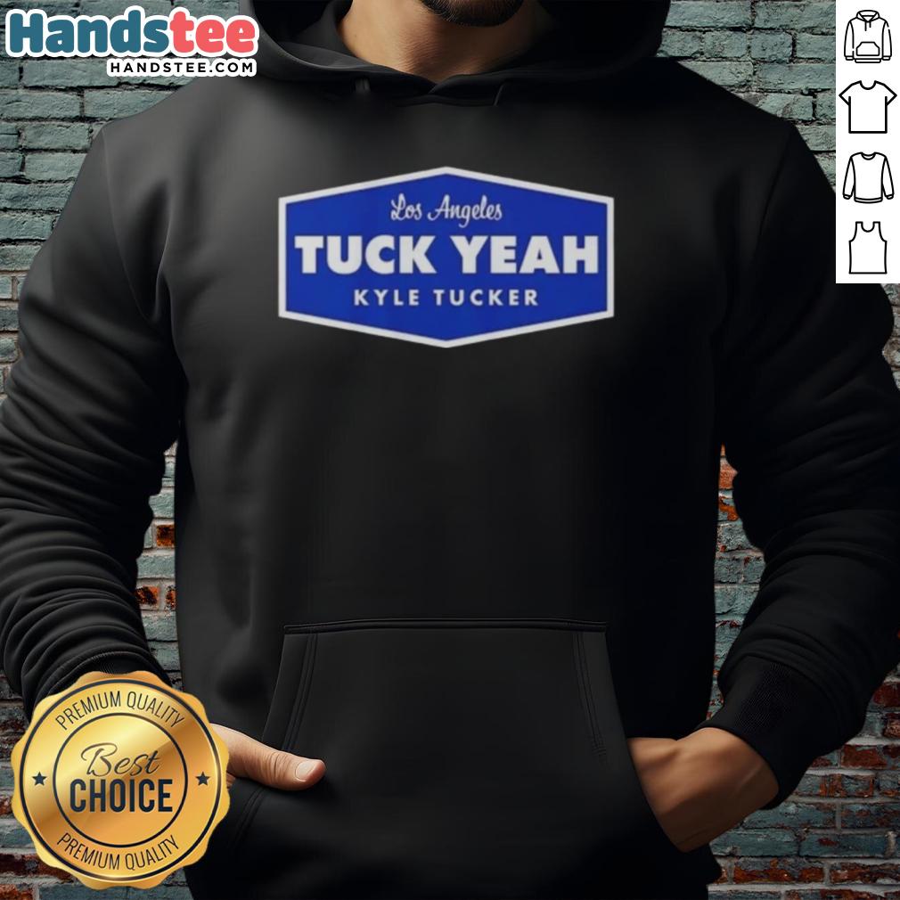 Premium Tuck Yeah Kyle Tucker Los Angeles Dodgers baseball hoodie featuring stylish design and team colors.