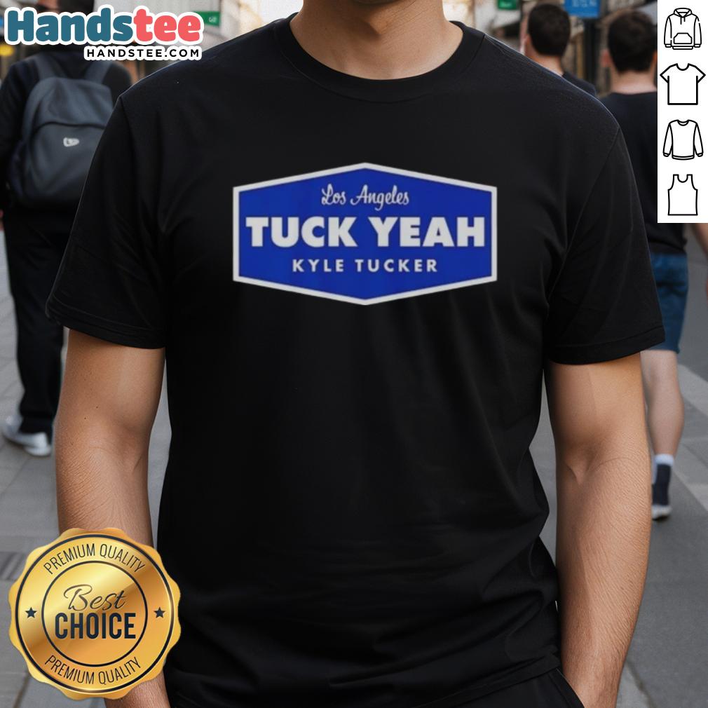 Premium Tuck Yeah Kyle Tucker Los Angeles Dodgers baseball t-shirt featuring vibrant graphics and comfortable fit.