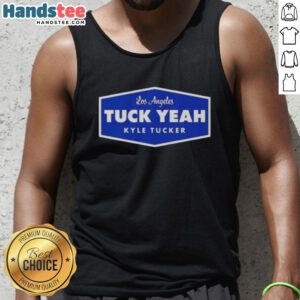Premium Tuck Yeah Kyle Tucker Los Angeles Dodgers baseball tank top featuring vibrant team colors and logo design.