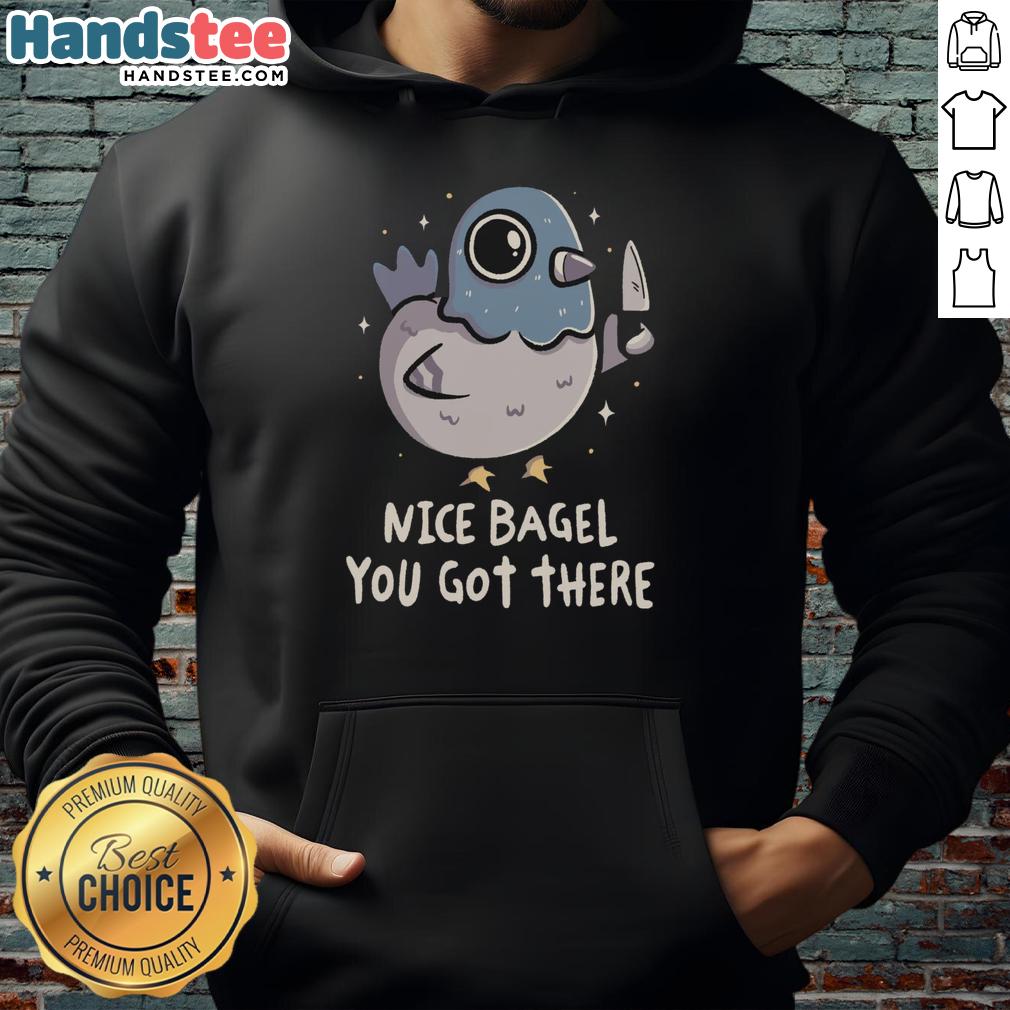 Pretty Nice Bagel You Got There Hoodie featuring a stylish bagel graphic on a cozy, casual sweatshirt.