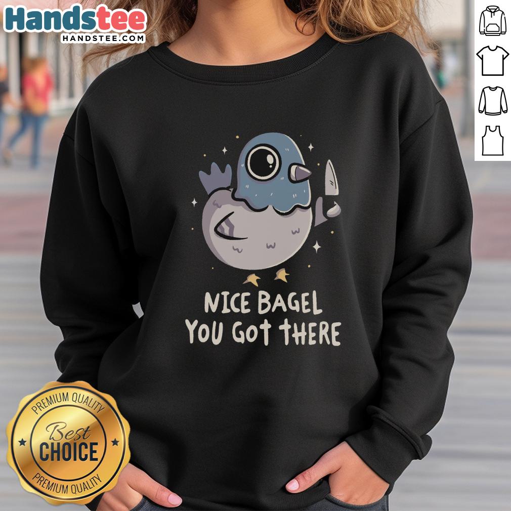 Pretty Nice Bagel You Got There sweatshirt displayed on a hanger, featuring a fun graphic and cozy design.
