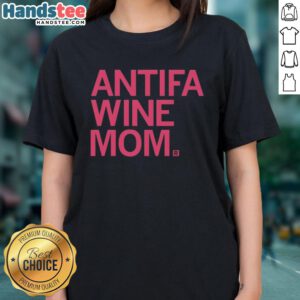 Top Antifa Wine Mom Ladies Tee featuring a stylish design perfect for wine-loving activists.