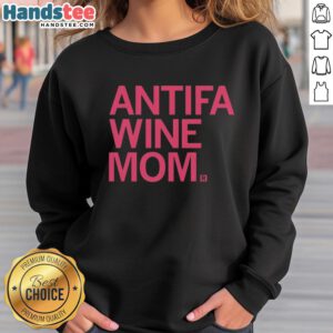 Alt Text: Cozy Top Antifa Wine Mom Sweatshirt in black, featuring bold graphic design, perfect for casual outings and activism.