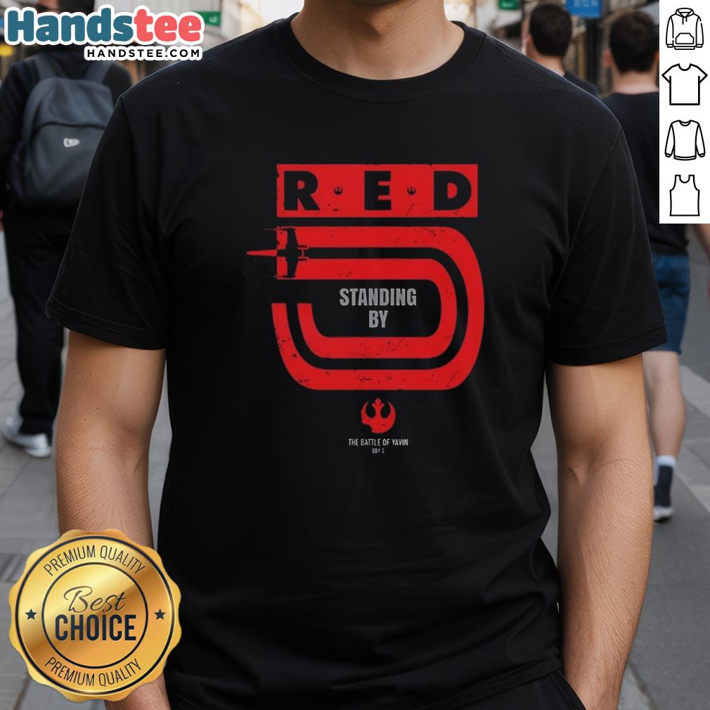 Awesome Red 5 Standing By Yavin Star Wars T-Shirt featuring iconic design for fans of the Star Wars franchise.
