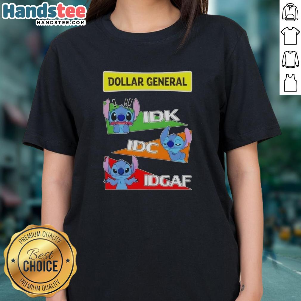 Cute Stitch X Dollar General Idk I Don't Know IDC I Don't Care IDGAF ladies tee in a stylish design perfect for casual wear.